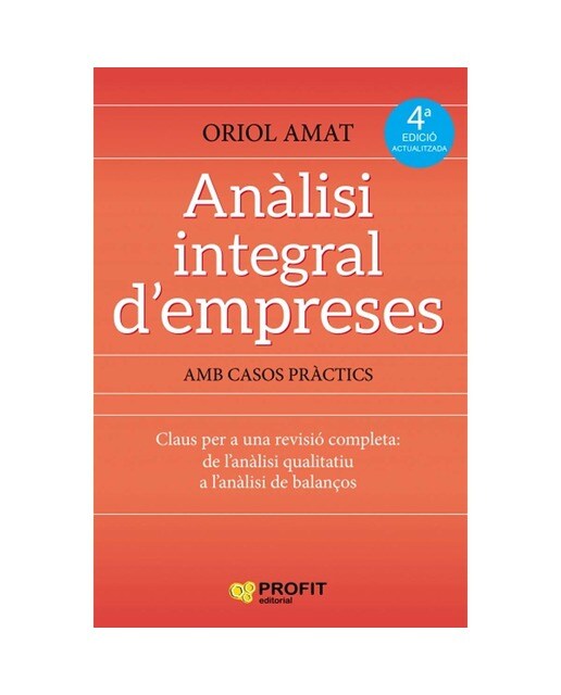 Imagem 0 de Anàlisi integral d'empreses: Claus per a una revisió completa: des de l'anàlisi qualitativa a l'anàlisi de balanços (Capa mole com abas)