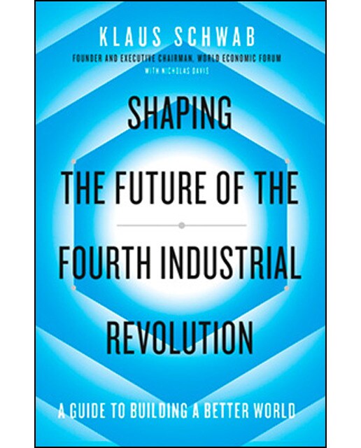 Shaping The Future Of The Fourth Industrial Revolution 1