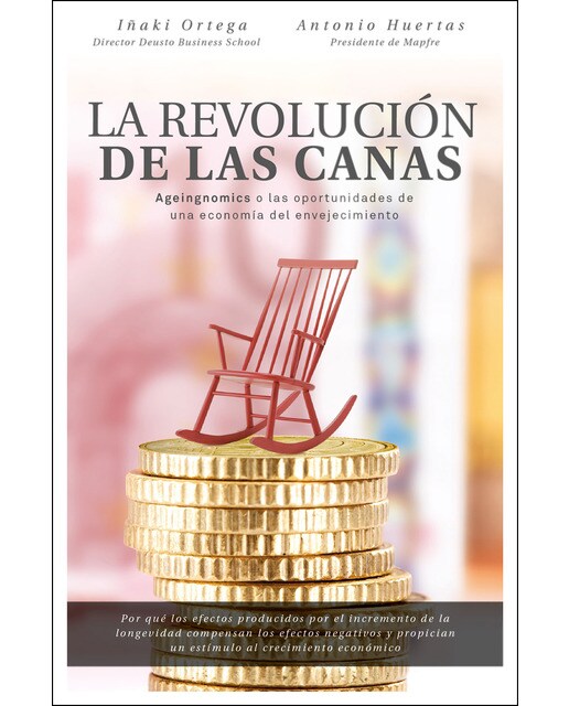 La revolución de las canas: Ageingnomics o las oportunidades de una economía del envejecimiento (Capa mole com abas) 1