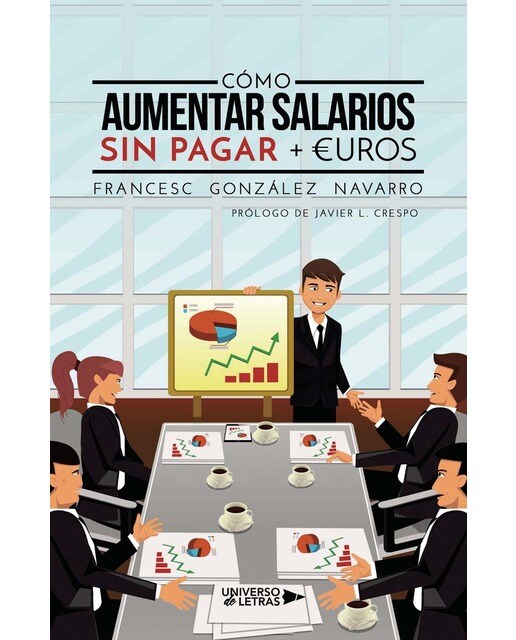 Cómo aumentar salarios sin pagar   &uros (Capa mole) 1