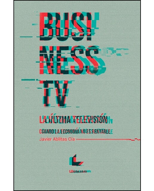 Imagem 0 de Business TV, la última televisión: Cuando la economía no es rentable (Capa mole)