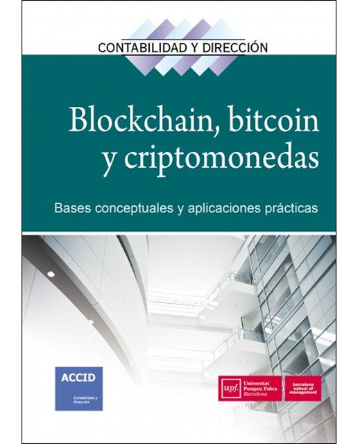 Blockchain. Bitcoin Y Criptomonedas: Bases Conceptuales Y Aplicaciones Prácticas 1