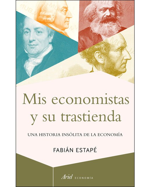 Mis economistas y su trastienda: Una historia insólita de la economía (Capa mole com abas) 1