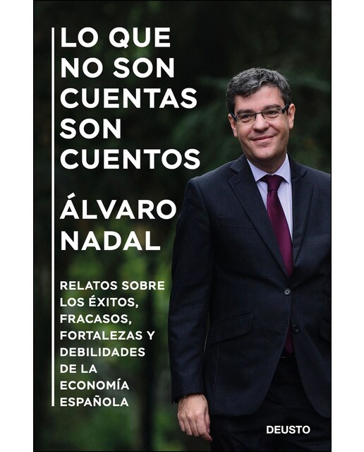 Lo que no son cuentas son cuentos: Relatos sobre los éxitos, fracasos, fortalezas y debilidades de la economía española (Capa mole com abas) 1