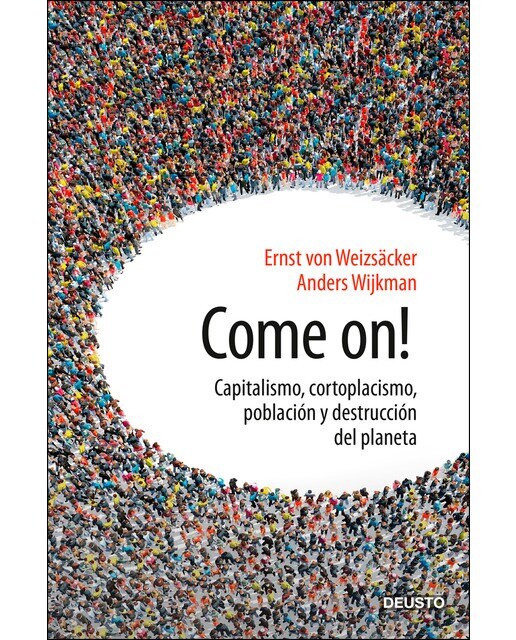 Come on!: Capitalismo, cortoplacismo, población y destrucción del planeta (Capa mole com abas) 1