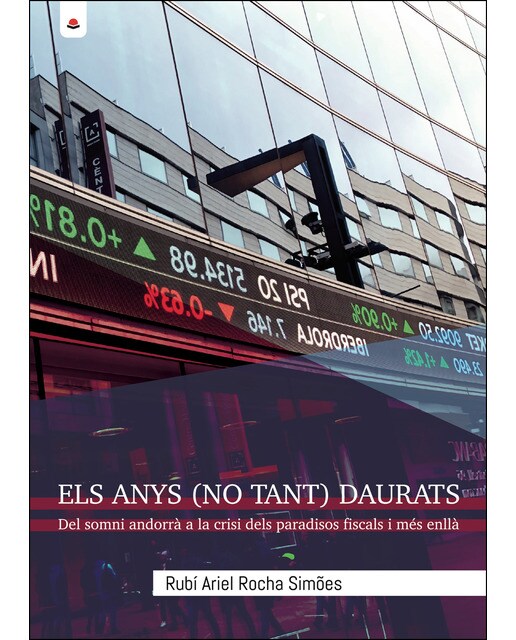 Els anys (no tant) daurats: del somni andorrà a la crisi dels paradisos fiscals i més enllà(Tapa blanda) 1