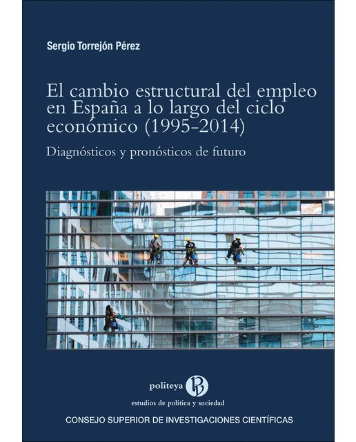El cambio estructural del empleo en españa a lo largo del ciclo económico (1995-2014) : diagnósticos y pronósticos de futuro(Tapa blanda) 1
