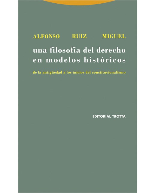 Una filosofía del derecho en modelos históricos: De la Antigüedad a los inicios del constitucionalismo (Capa mole) 1