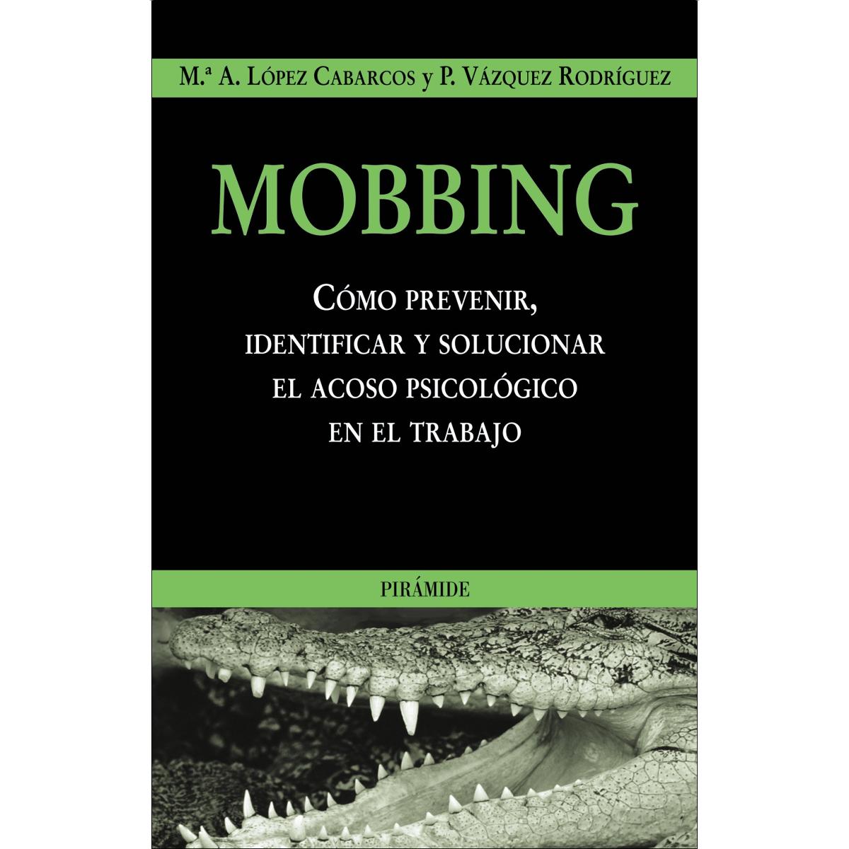 Mobbing: Cómo prevenir, identificar y solucionar el acoso psicológico en el trabajo (Capa mole com abas) 1