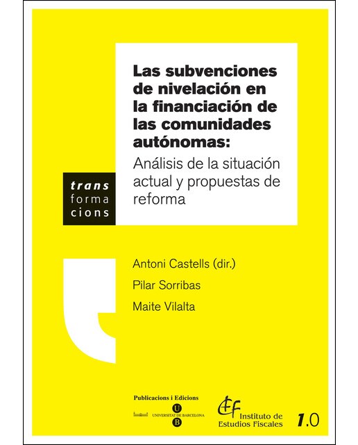 Subvenciones de nivelación: análisis de la situación actual y propuestas de reforma(Tapa blanda) 1
