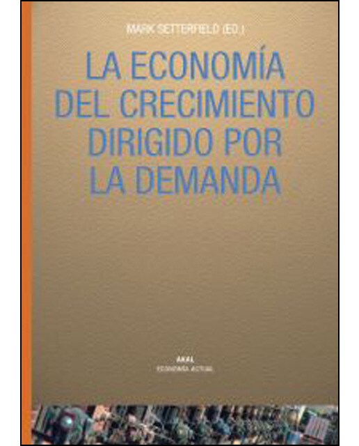 La economía del crecimiento dirigido por la demanda 1