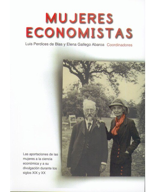 Imagem 0 de Mujeres Economistas: Las Aportaciones De Las Mujeres A La Ciencia Económica Y A Su Divulgación Durante Los Siglos Xix Y Xx
