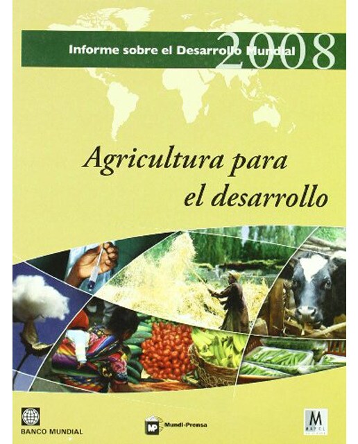 Informe sobre el desarrollo mundial 2008: Agricultura para el desarrollo (Capa mole) 1