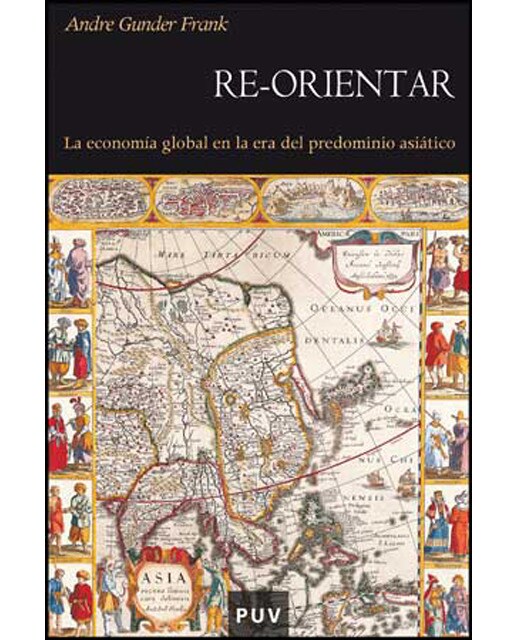 Re-orientar: La economía global en la era del predominio asiático(Tapa blanda) 1