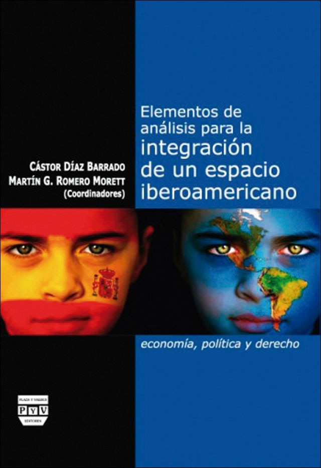 ELEMENTOS DE ANÁLISIS PARA LA INTEGRACIÓN DE UN ESPACIO IBEROAMERICANO: Economía, Política y Derecho (Capa mole com abas) 1