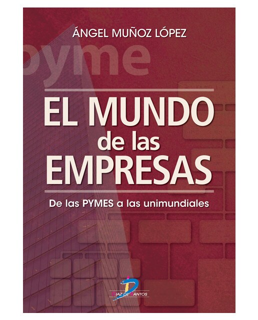 El Mundo De Las Empresas: De Las Pymes A Las Unimundiales 1