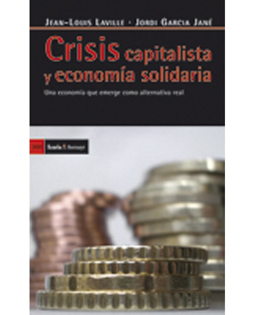 Crisis capitalista y economía solidaria: Una economía que emerge como alternativa real (Capa mole com abas) 1