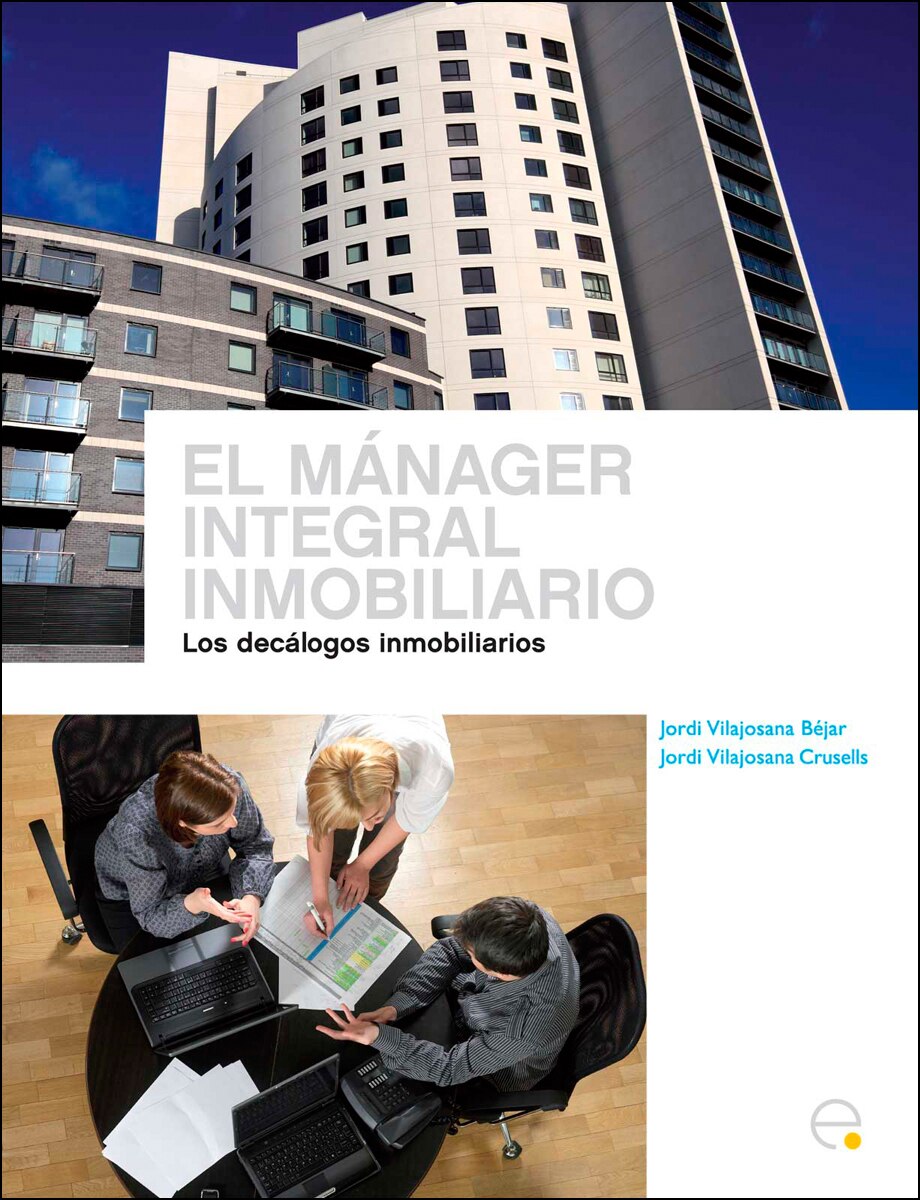 El mánager integral inmobiliario: Los decálogos inmobiliarios(Tapa blanda) 1
