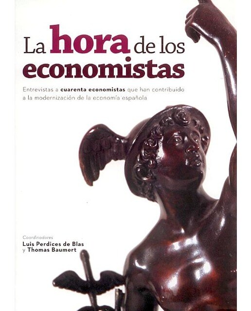Imagem 0 de La Hora De Los Economistas. : Entrevistas A Cuarenta Economistas Que Han Contribuido A La Modernización De La Economia Española.