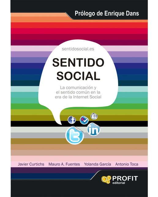 Sentido Social: La Comunicación Y El Sentido Común En La Era De La Internet Social 1