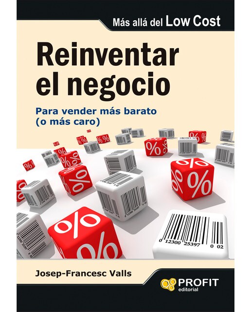 Reinventar el negocio: Para vender más barato (o más caro) (Capa mole com abas) 1