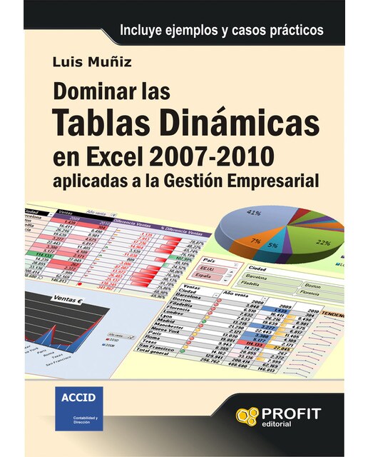 Dominar Las Tablas Dinámicas En Excel 2007-2010 Aplicadas A La Gestión Empresarial: Incluye Ejemplos Y Casos Prácticos 1