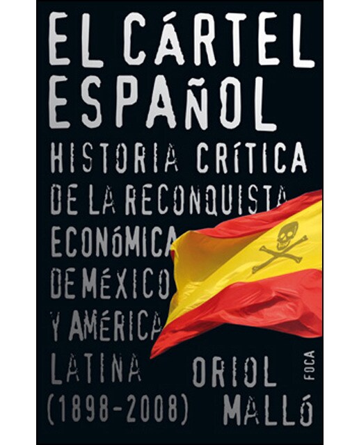 El cártel español: Historia crítica de la reconquista económica de México y América Latina (1898-2008) (Capa mole com abas) 1