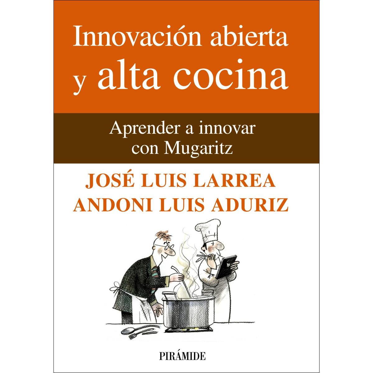 Innovación abierta y alta cocina: Aprender a innovar con Mugaritz (Capa dura) 1