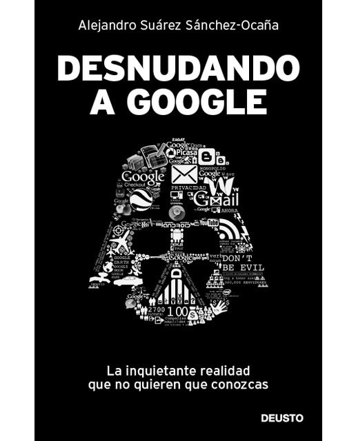Desnudando a Google: La inquietante realidad que no quieren que conozcas (Capa mole com abas) 1
