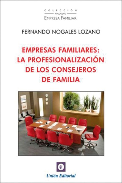 Imagem 0 de Empresas familiares: La profesionalización de los consejeros de familia (Capa mole)