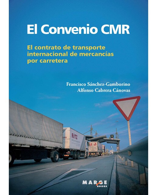 El convenio CMR: El contrato del transporte internacional de mercancías por carretera (Capa mole) 1