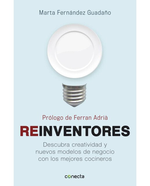 Reinventores: Descubra creatividad y nuevos modelos de negocio con los mejores cocineros(Tapa blanda) 1