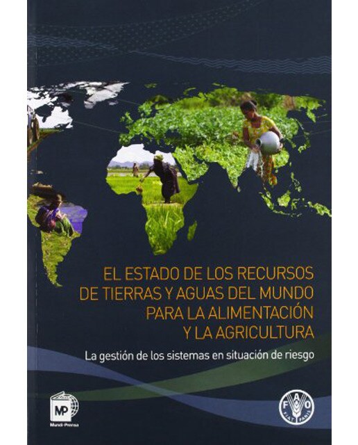 El estado de los recursos de tierras y aguas del mundo para la alimentación y la agricultura(Tapa blanda) 1
