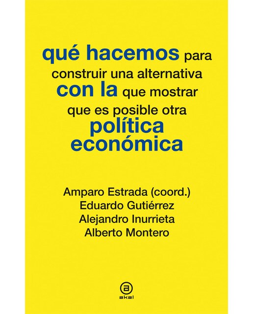 Qué hacemos con la política económica(Tapa blanda) 1