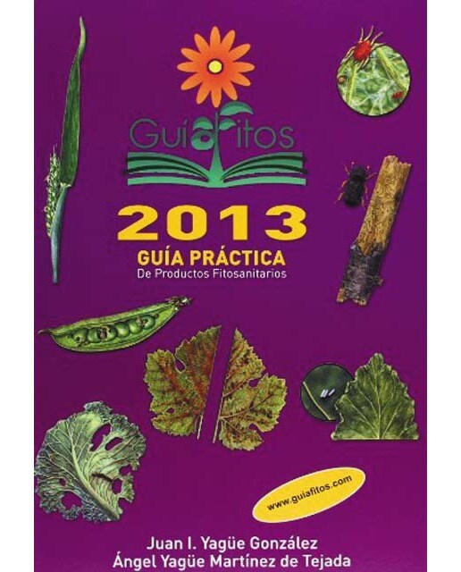 GuíaFitos2013. Guía práctica de productos fitosanitarios: Guía práctica de productos fitosanitarios