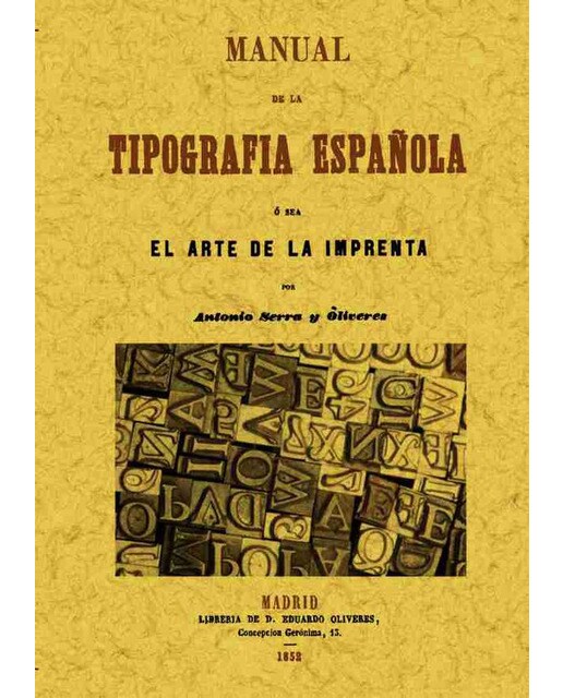 Manual De La Tipografia Española O Sea El Arte 1