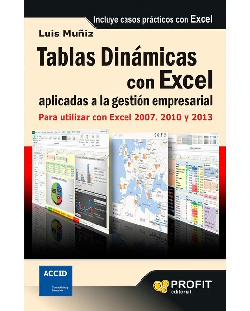 Tablas Dinámicas Con Excel Aplicadas A La Gestión Empresarial: Para Utilizar Con Excel 2007. 2010 Y 2013 1
