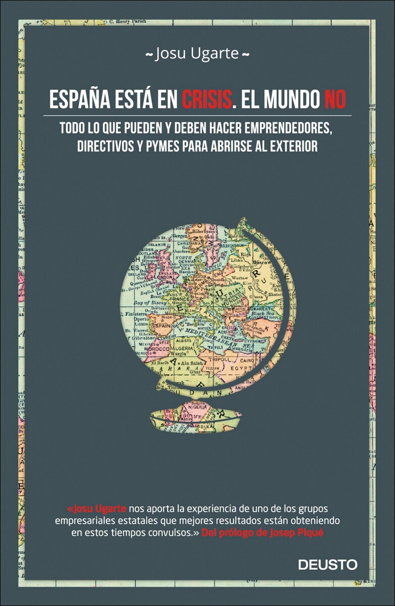 España está en crisis. El mundo no: Todo lo que pueden y deben hacer emprendedores, directivos y pymes para abrirse al exterior (Capa mole com abas) 1