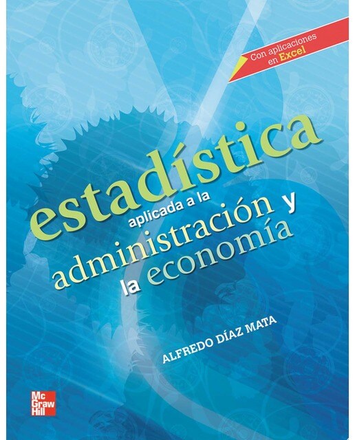 ESTADISTICA APLICADA A LA ADMINISTRACION Y LA ECONOMIA (Capa mole) 1