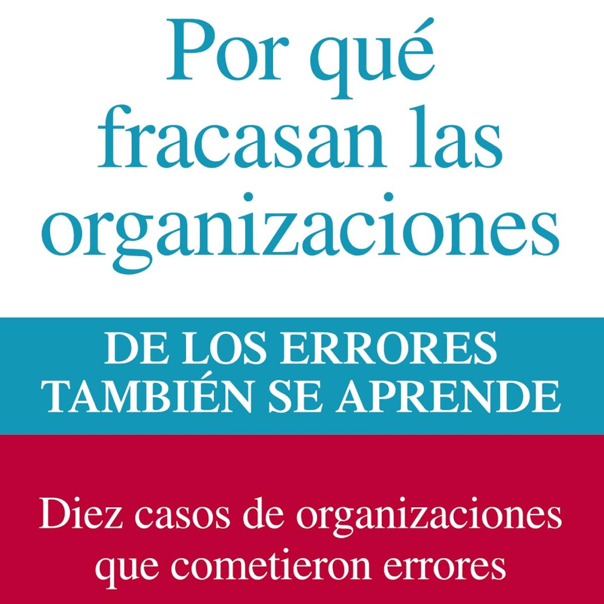 Por qué fracasan las organizaciones: De los errores también se aprende (Capa mole com abas) 1