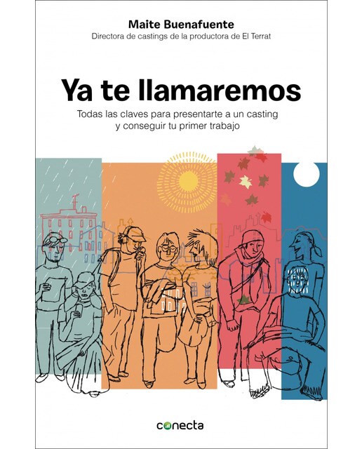 Ya te llamaremos: Claves para presentarte a un casting y obtener con éxito tu primer trabajo(Tapa blanda) 1