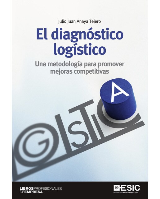 El diagnóstico logístico: Una metodología para promover mejoras competitivas(Tapa blanda) 1