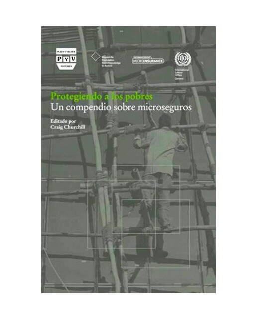 PROTEGIENDO A LOS POBRES: UN COMPENDIO SOBRE MICRO SEGUROS (Capa mole) 1