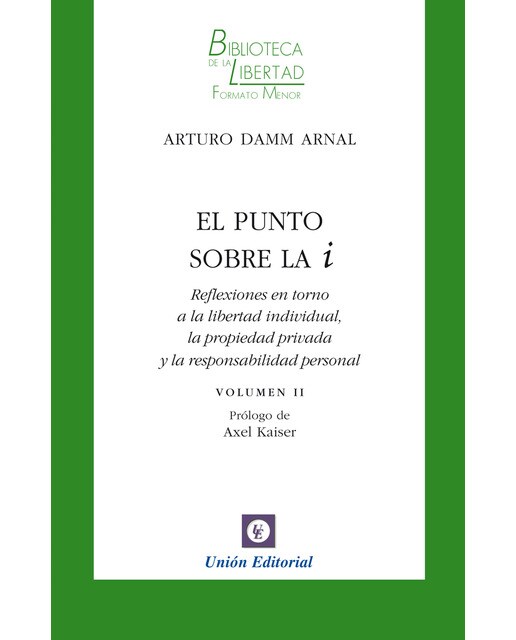 Imagem 0 de EL PUNTO SOBRE LA I. Volumen II: Reflexiones en torno a la libertad individual, la propiedad privada y la responsabilidad persoanal (Capa mole)