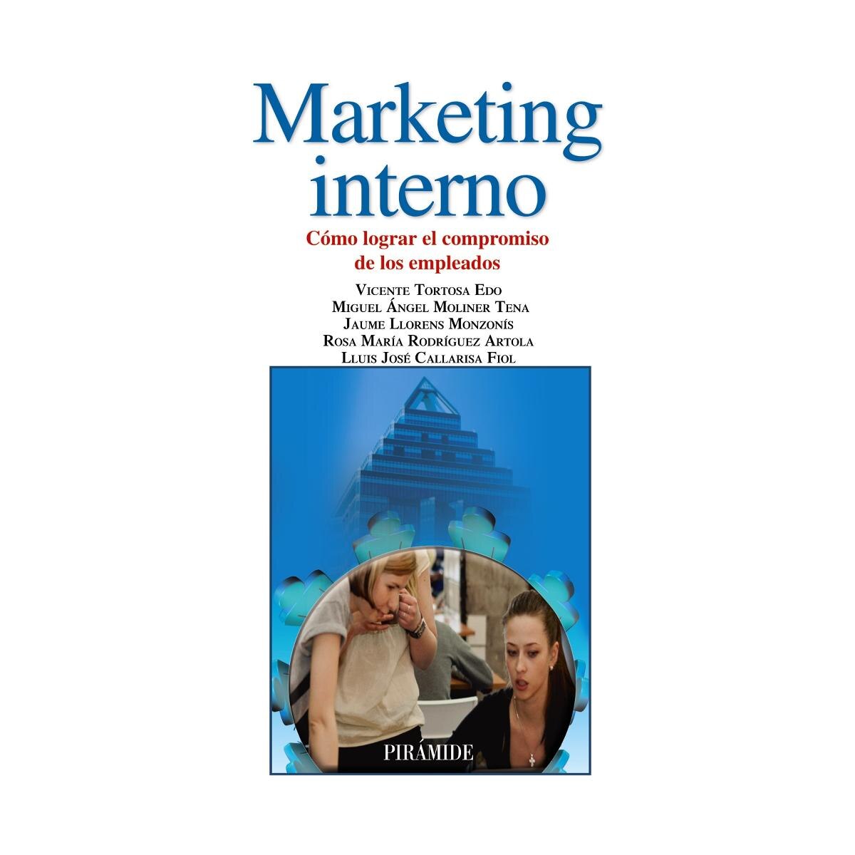 Marketing interno: Cómo lograr el compromiso de los empleados (Capa mole com abas) 1