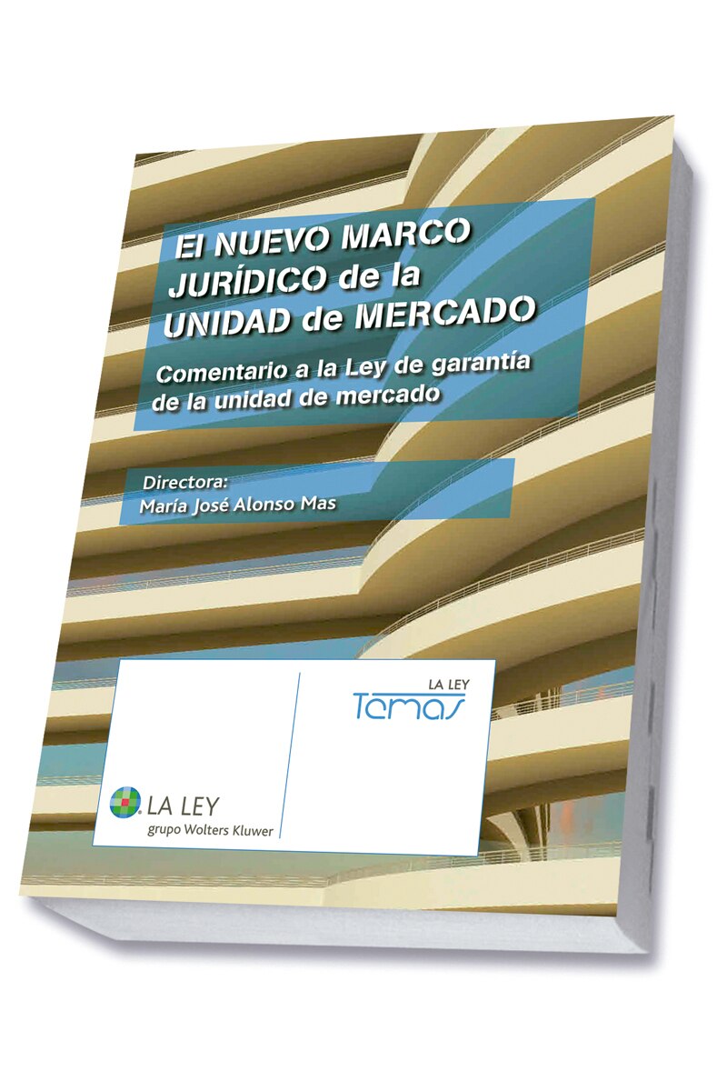 El nuevo marco jurídico de la unidad de mercado: comentario a la ley de garantía de la unidad de mercado (Capa mole com abas) 1