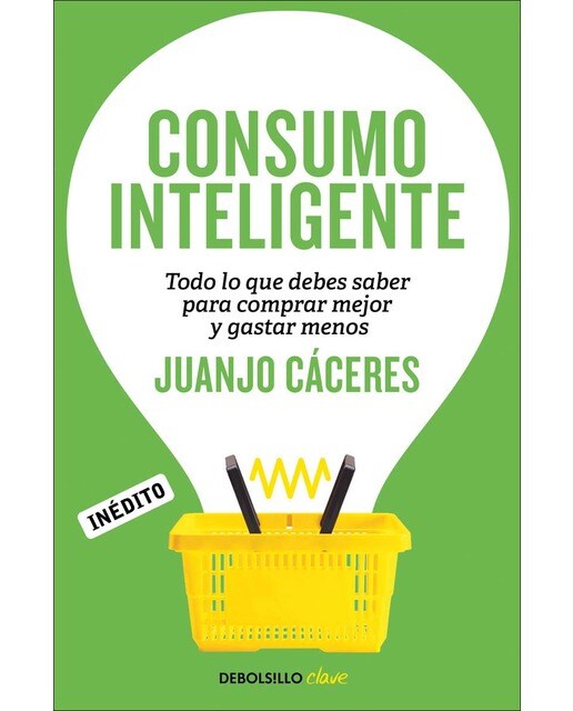 Imagem 0 de Consumo inteligente: Todo lo que debes saber para comprar mejor y gastar menos(Tapa blanda)