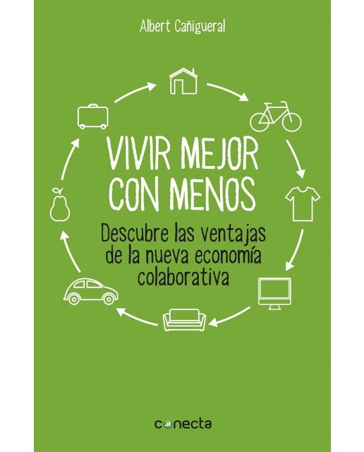 Vivir mejor con menos: Descubre las ventajas de la nueva economía colaborativa(Tapa blanda) 1