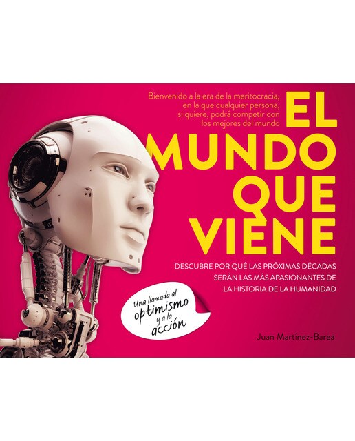 El mundo que viene: Descubre por qué las próximas décadas serán las más apasionantes de la Historia de la Humanidad (Capa mole com abas) 1