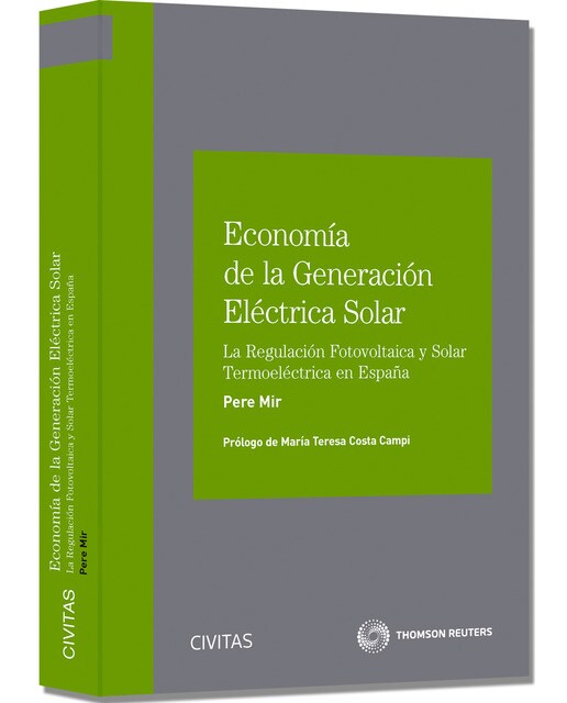 Economía de la Generación Eléctrica Solar - La regulación fotovoltaica y solar termoeléctrica en España (Capa mole) 1